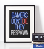 Neon Plakat - Gamers dont die they respawn - Just Karikatur